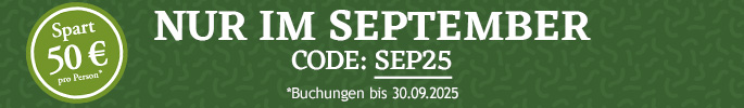 Nur im September. Spart 50 € pro Person. Code: SEP25
