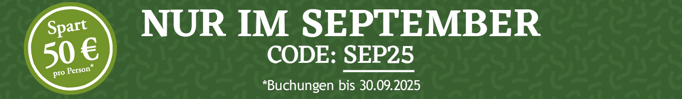Nur im September. Spart 50 € pro Person. Code: SEP25